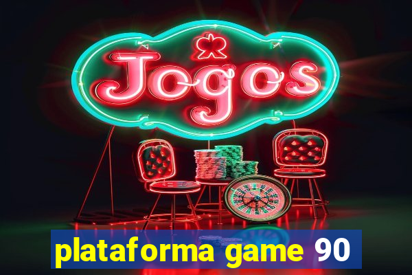 plataforma game 90